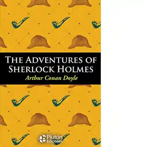 The Adventures of Sherlock Holmes - Conan Doyle Arthur