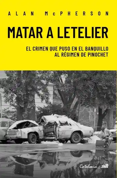 Matar a Letelier - Mcpherson Alan