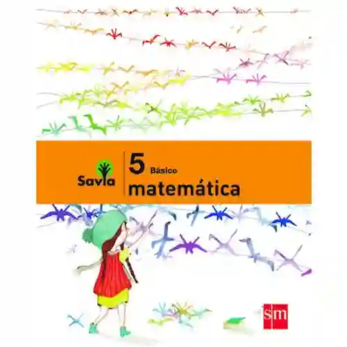 Matemática 5 Savia Básico - Sm