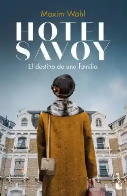 Hotel Savoy el Destino de Una Familia (Saga Hotel Savoy #1)