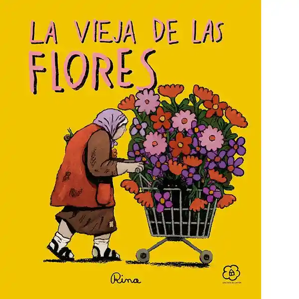 La Vieja de Las Flores - Letelier Rina