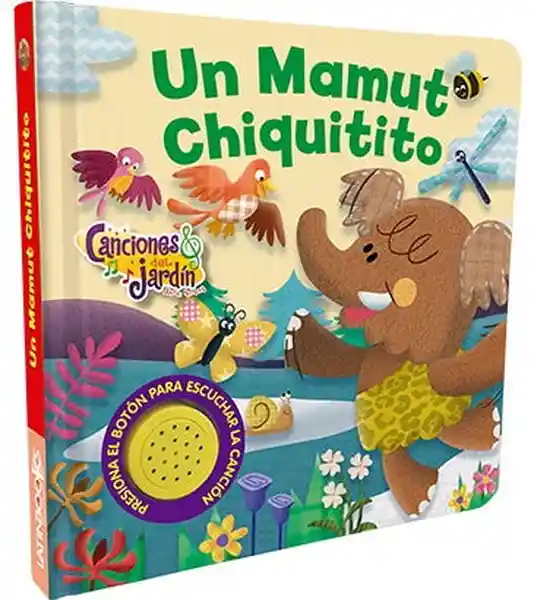 Un Mamut Chiquitito. Canciones Del Jardín Arrorro - Latinbooks