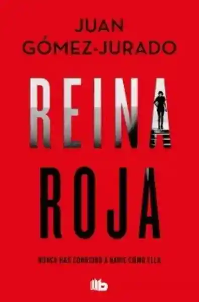 Reina Roja (Antonia Scott #1) - Gómez Jurado Juan