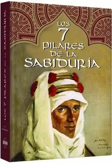 Los 7 Pilares de la Sabiduría - T. E. Lawrence