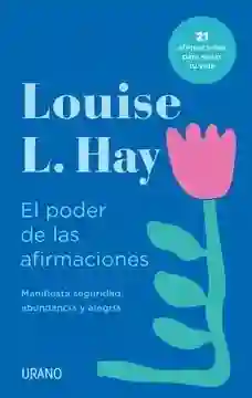 El Poder de Las Afirmaciones - Hay Louise L.