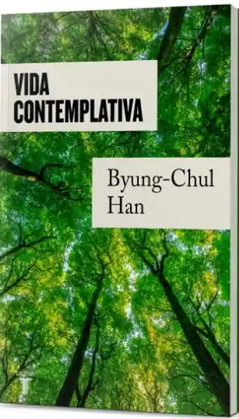 Vida Contemplativa - Han Byung - Chul