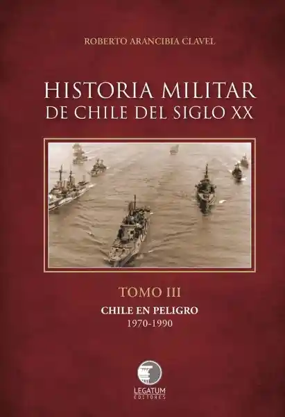 Historia Militar de Chile Siglo XX 3 - Arancibia Clavel Roberto