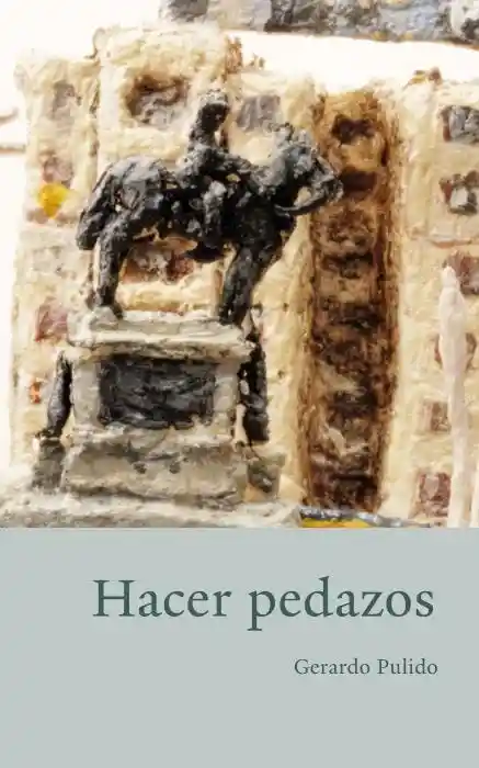 Hacer Pedazos - Pulido Gerardo