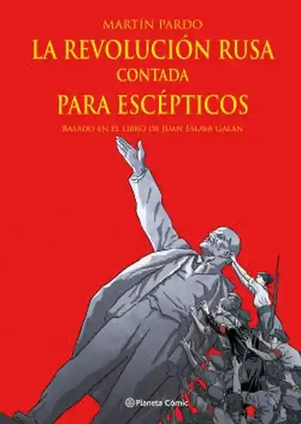 La Revolución Rusa Contada Para Escépticos - Eslava Galán Juan