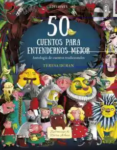 50 Cuentos Para Entendernos Mejor. Antologia