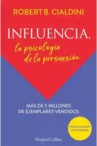 Influencia. La Psicologia de la Persuasion