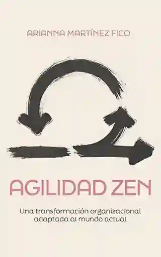 Agilidad Zen - Martinez Fico Arianna