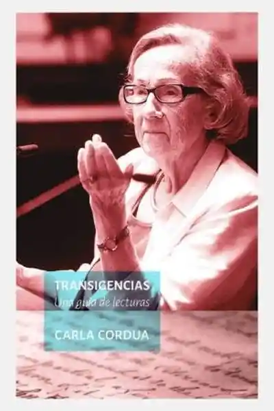 Transigencias. Una Guía de Lecturas - Cordua Carla