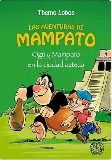 Ogu y Mampato en la Ciudad Azteca