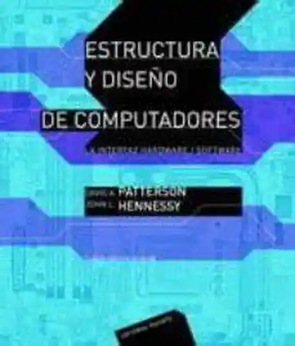 Estructura y Diseño de Computadores. - Patterson David A