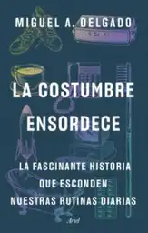 La Costumbre Ensordece - Delgado Miguel