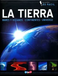 La Tierra. Mares y Oceanos Continentes Universo