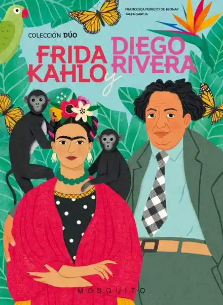 Frida Kahlo y Diego Rivera - Ferretti de Blonay Francesca