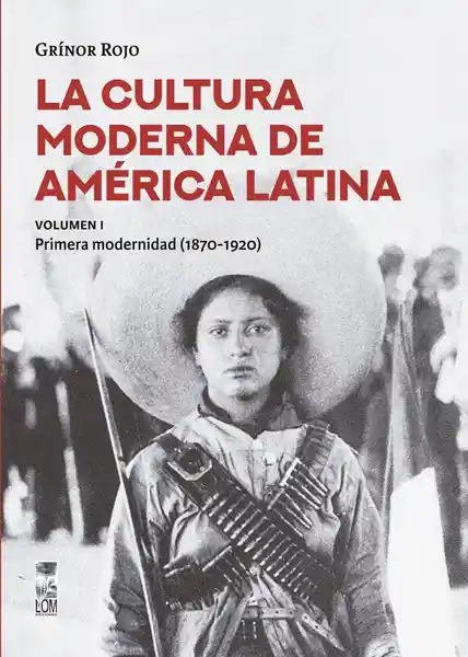 La Cultura Moderna de América Latina. Volumen I - Rojo Grinor