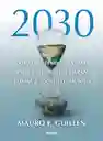 2030: Cómo Las Tendencias Más Populares De Hoy Darán Forma A Un Nuevo Mundo