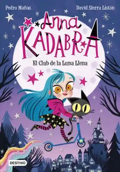 Anna Kadabra #1. El Club de la Luna Llena - Mañas Pedro