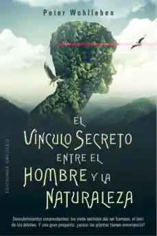 El Vinculo Secreto Entre el Hombre y la Naturaleza