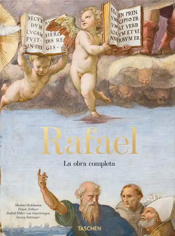 Rafael. La Obra Completa. Pinturas, Frescos, Tapices, Arquitectura