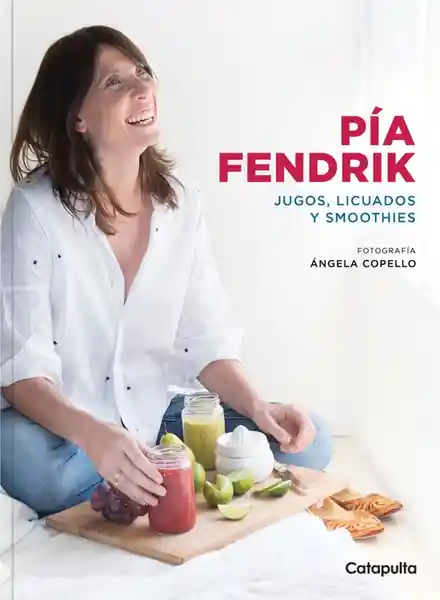 Pia Fendrik Jugos Licuados y Smoothies - Pia Fendrik
