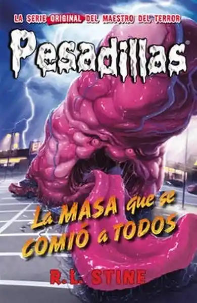 La Masa Que se Comio a Todos (Pesadillas #11) - Stine R. L.