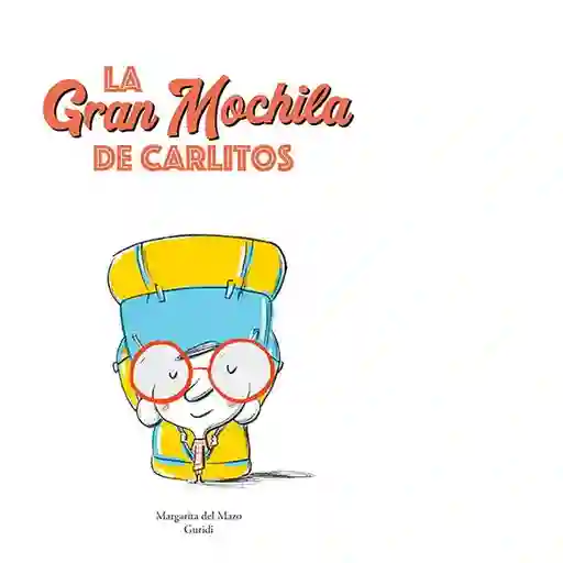 La Gran Mochila de Carlitos - Del Mazo Margarita