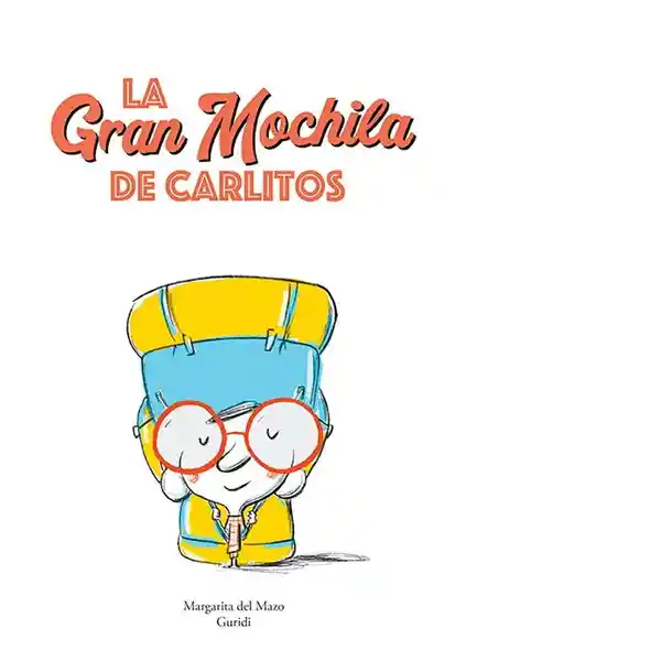 La Gran Mochila de Carlitos - Del Mazo Margarita