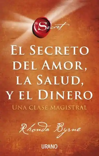 Secreto Del Amor la Salud y el Dinero El