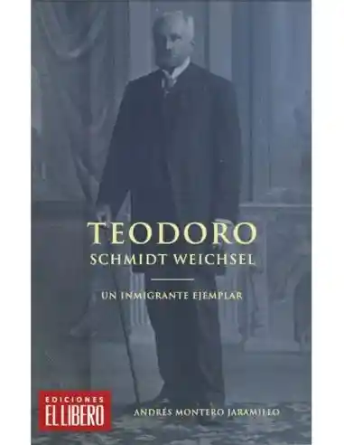 Teodoro Schmidt Weichsel un Inmigrante