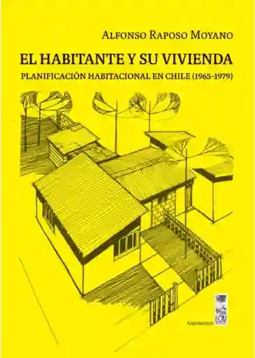 El Habitante y su Vivienda. (1965-1979) - Raposo Moyano Alfonso