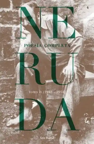 Poesía Completa Tomo 2 (1948-1954) - Neruda Pablo