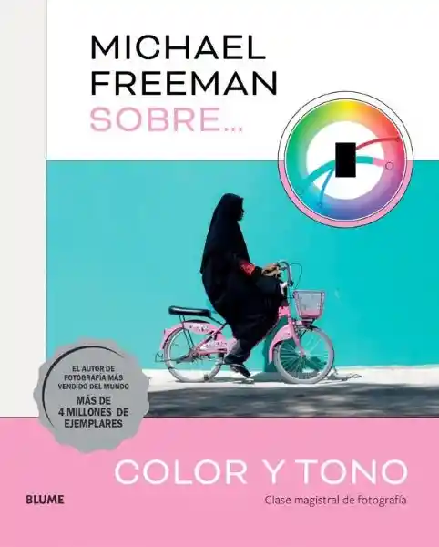 Michael Freeman Sobre Color y Tono - Freeman