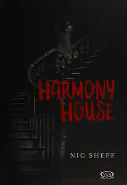 Harmony House - Nic Sheff