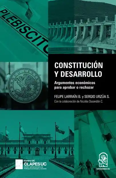 Constitucion y Desarrollo. Argumentos Economicos Para Apro