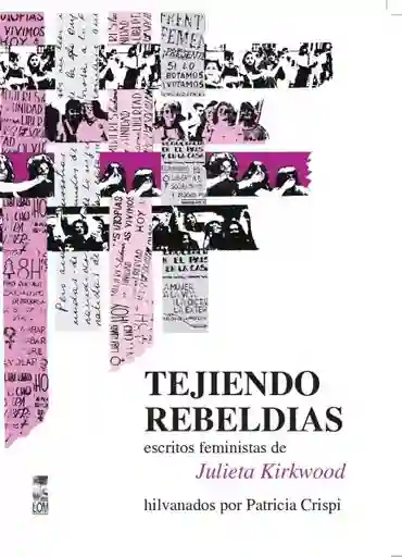 Tejiendo Rebeldías. Escritos de Julieta Kirkwood