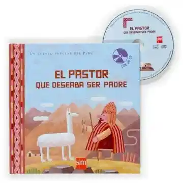 El Pastor Que Deseaba Ser Padre (Cuentos de Mundo Con Cd)