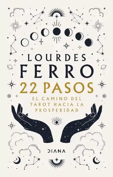 22 Pasos. El Camino Del Tarot Hacia la Prosperidad