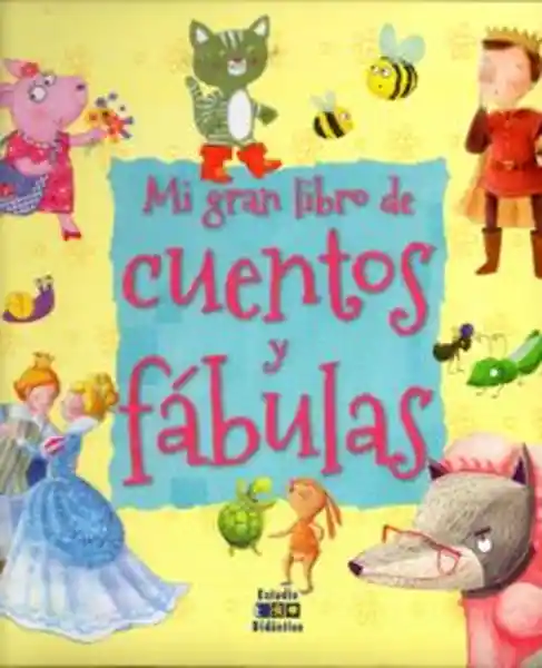 Mi Gran Libro de Cuentos y Fabulas - VV.AA.