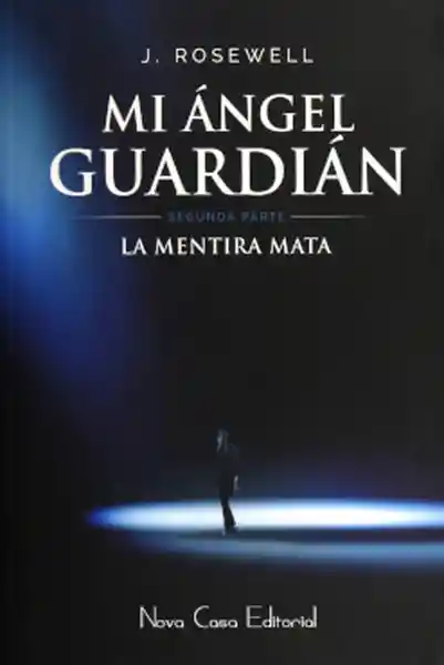 Mi Ángel Guardian la Mentira Mara - J. Rosewell