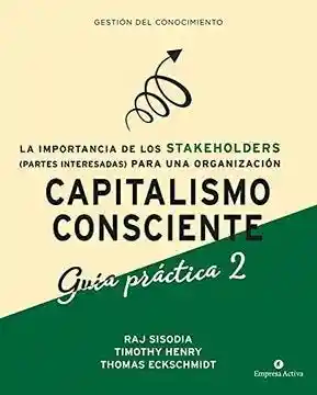 Capitalismo Consciente. Guia Practica 2