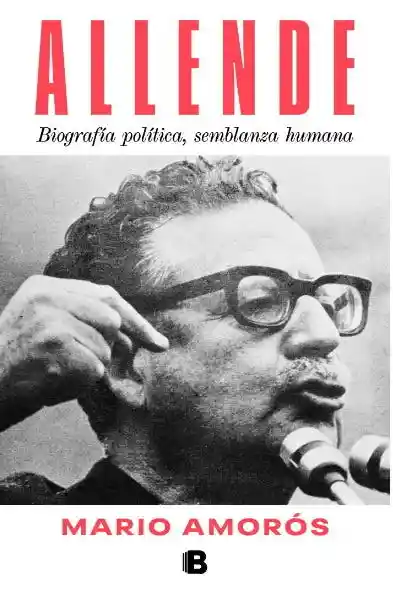 Allende. La Biografía - Amoros Mario