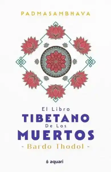 El Libro Tibetano de Los Muertos - Padmasambhava