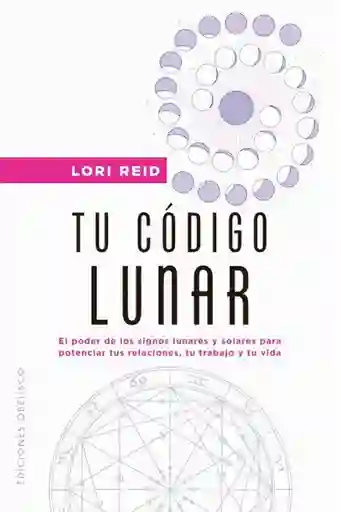 Tu Código Lunar - Reid Lori