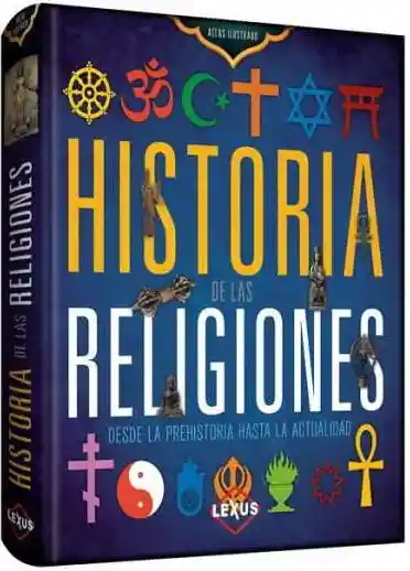 Historia de Las Religiones Atlas Ilustra - Lexus Editores