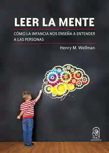 Leer la Mente. Como la Infancia Nos Enseña a Entende