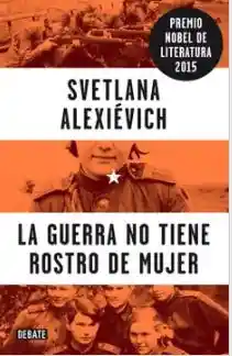 La Guerra no Tiene Rostro de Mujer